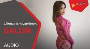 Dilnoza Ismiyaminova - Salom