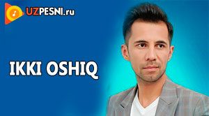 Izzat Hodjayev - Ikki oshiq