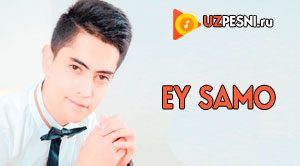 SamoFM guruhi - Ey samo