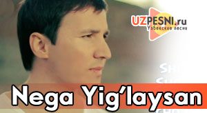 Sherbek Shodiyev - Nega Yig'laysan