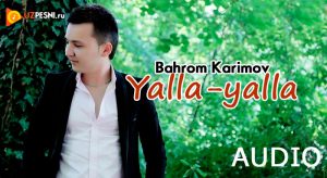 Bahrom Karimov - Yalla-yalla