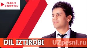 Farrux Xamrayev - Dil Iztirobi