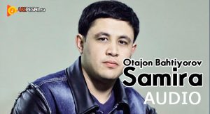 Otajon Bahtiyorov - Samira
