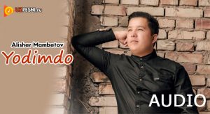Alisher Mambetov - Yodimdo (2018)