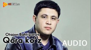 Otajon Bahtiyorov - Qora ko'z