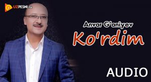 Anvar G'aniyev - Ko'rdim [2018]