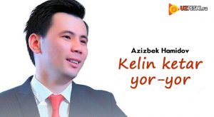 Azizbek Hamidov - Kelin ketar yor-yor [2018]