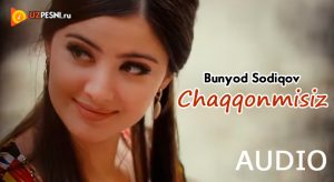 Bunyod Sodiqov - Chaqqonmisiz [2018]