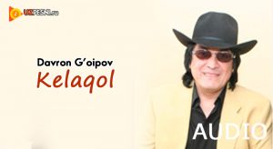 Davron G’oipov - Kelaqol