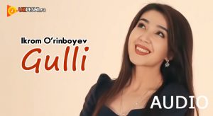 Ikrom O'rinboyev - Gulli [2018]