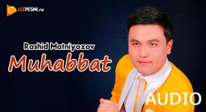 Rashid Matniyozov - Muhabbat (remix version)