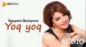 Sayyora Qoziyeva - Yoq yoq