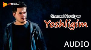 Sherzod Nuraliyev - Yoshligim
