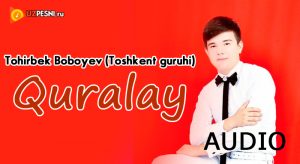 Tohirbek Boboyev (Toshkent guruhi) - Quralay