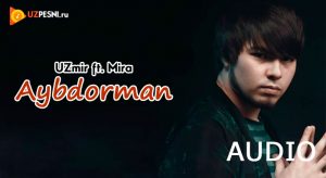 UZmir ft. Mira - Aybdorman [2018]