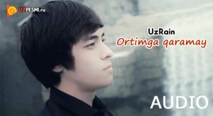 UzRain - Ortimga qaramay [2018]