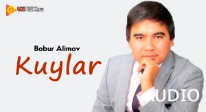 Bobur Alimov - Kuylar (2018)