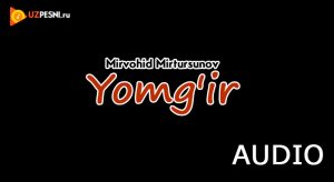 Mirvohid Mirtursunov - Yomg'ir