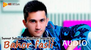 Sunnat Sultan & Shaxboz Sheraliyev - Bahor fasli (2018)