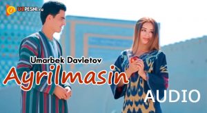 Umarbek Davletov - Ayrilmasin (2018)