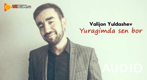 Valijon Yuldashev - Yuragimda sen bor (2018)