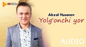 Abzal Husanov - Yolg'onchi yor