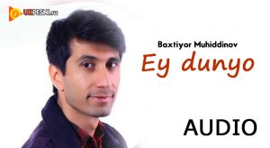 Baxtiyor Muhiddinov - Ey dunyo