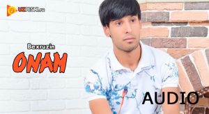 Bexruzin - Onam
