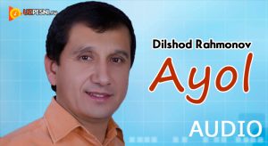 Dilshod Rahmonov - Ayol