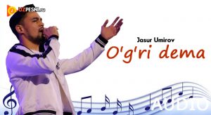 Jasur Umirov - O'g'ri dema