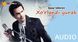 Jasur Umirov - Xo'rlandi yurak