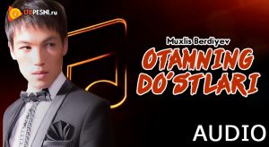 Muxlis Berdiyev - Otamning do'stlari