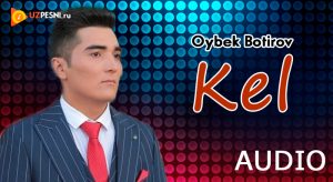 Oybek Botirov - Kel