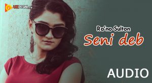 Ra'no Sulton - Seni deb