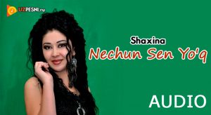 Shaxina - Nechun Sen Yo'q