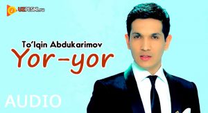 To'lqin Abdukarimov - Yor-yor