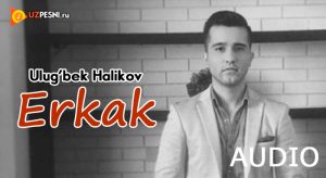Ulug'bek Halikov - Erkak [2018]