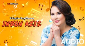 Zulayho Boyhonova - Inson aziz (2018)