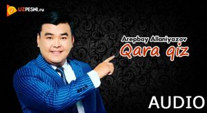 Arepbay Allaniyazov - Qara qiz [2018]