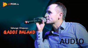 Jahongir Otajonov - Qaddi Baland [2018]
