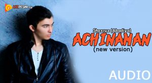 Shoxruz (Abadiya) - Achinaman (new version)