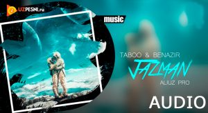 Taboo & Benazir - Jazman aliuz pro (2018)