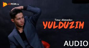Timur Ahmedov - Yulduzim [2018]