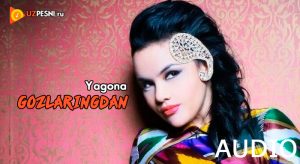 Yagona - Gozlaringdan [2018]