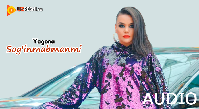Yagona Soginmabmanmi 2018 Skachat Mp3 uzbekskie pesni