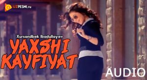 Xursandbek Ibadullayev - Yaxshi kayfiyat (2018)