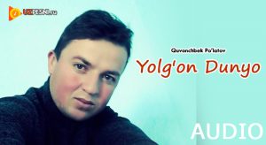 Quvonchbek Po'latov - Yolg'on Dunyo (2018)