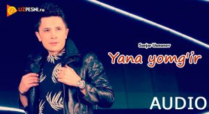 Sanjar Usmonov - Yana yomg'ir [2018]