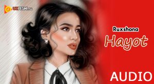 Ruxshona - Hayot
