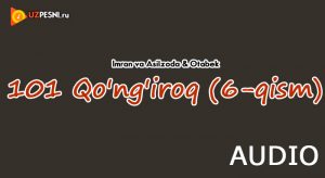 Imran & Asilzoda & Otabek - 101 Qo'ng'iroq (6-qism)
